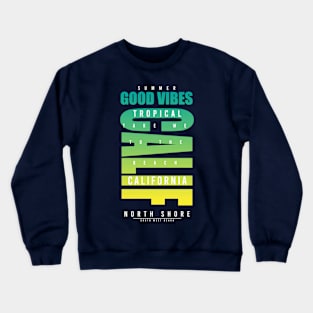 California good vibes Tropical beach typography Crewneck Sweatshirt